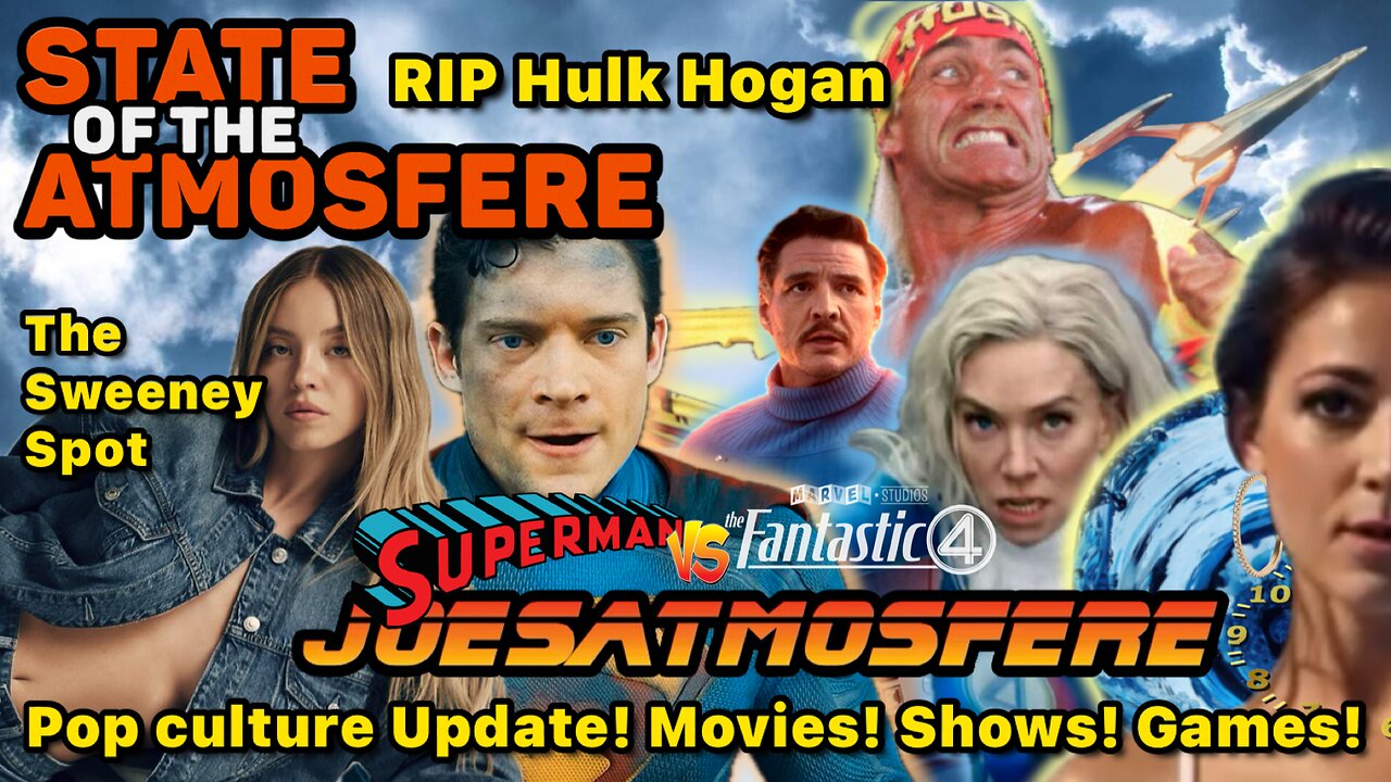 Superman vs Fantastic Four, RIP Hulk Hogan, The Sweeney Spot State of the Atmosfere!