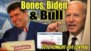 Toto Tonight 5/20/25 "Bones, Biden & BullCrap"