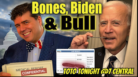 Toto Tonight 5/20/25 "Bones, Biden & BullCrap"