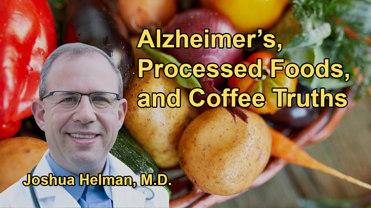 Alzheimer's, Processed Foods, and the Truth About Coffee: