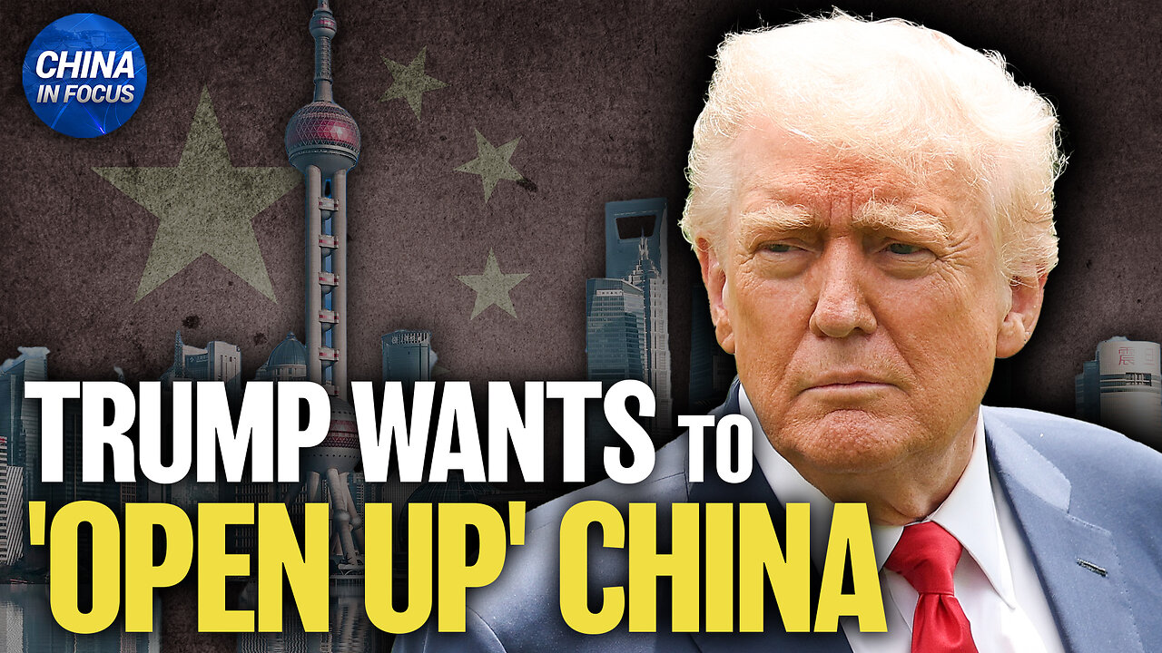 Trump Renews Push to 'Open Up' China Amid Trade Talks in London | Trailer | China In Focus