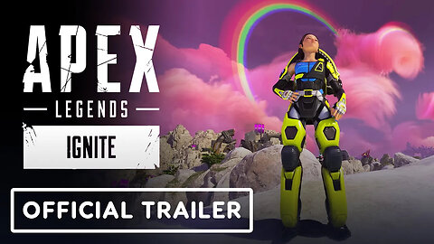 Apex Legends - Ignite - Official Gameplay Trailer