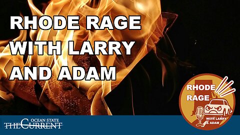 Rhode Rage With Larry and Adam #RhodeRage - April 30, 2025