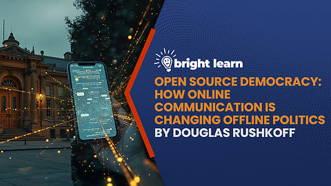 BrightLearn - Open Source Democracy by Douglas Rushkoff