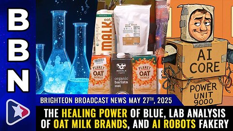 The healing power of BLUE, lab analysis of OAT MILK brands, and AI robots fakery