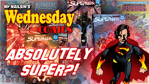 Mr Nailsin's Wednesday Comics: Absolutely Super?!