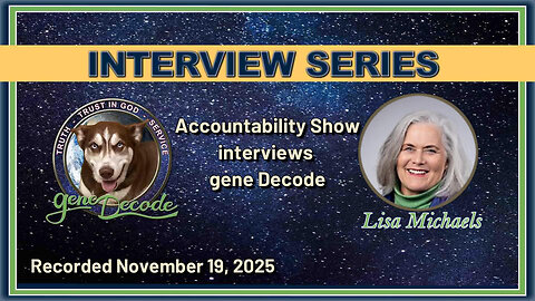 2025-11-19: Accountability Show with Lisa Michaels interviews gene Decode