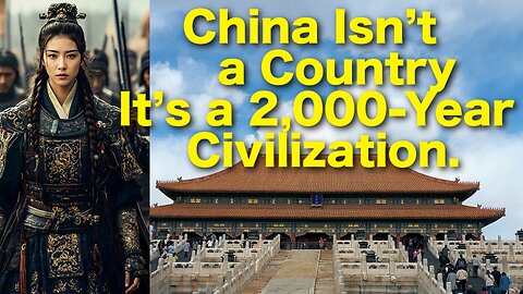 China Isn’t a Country — It’s a 2,000-Year Civilization.