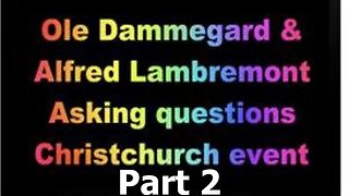 [Feb 1, 2020] Part 2: Ole Dammegard & Alfred Lambremont Webre ask you to question the Christchurch event [williamgenske]