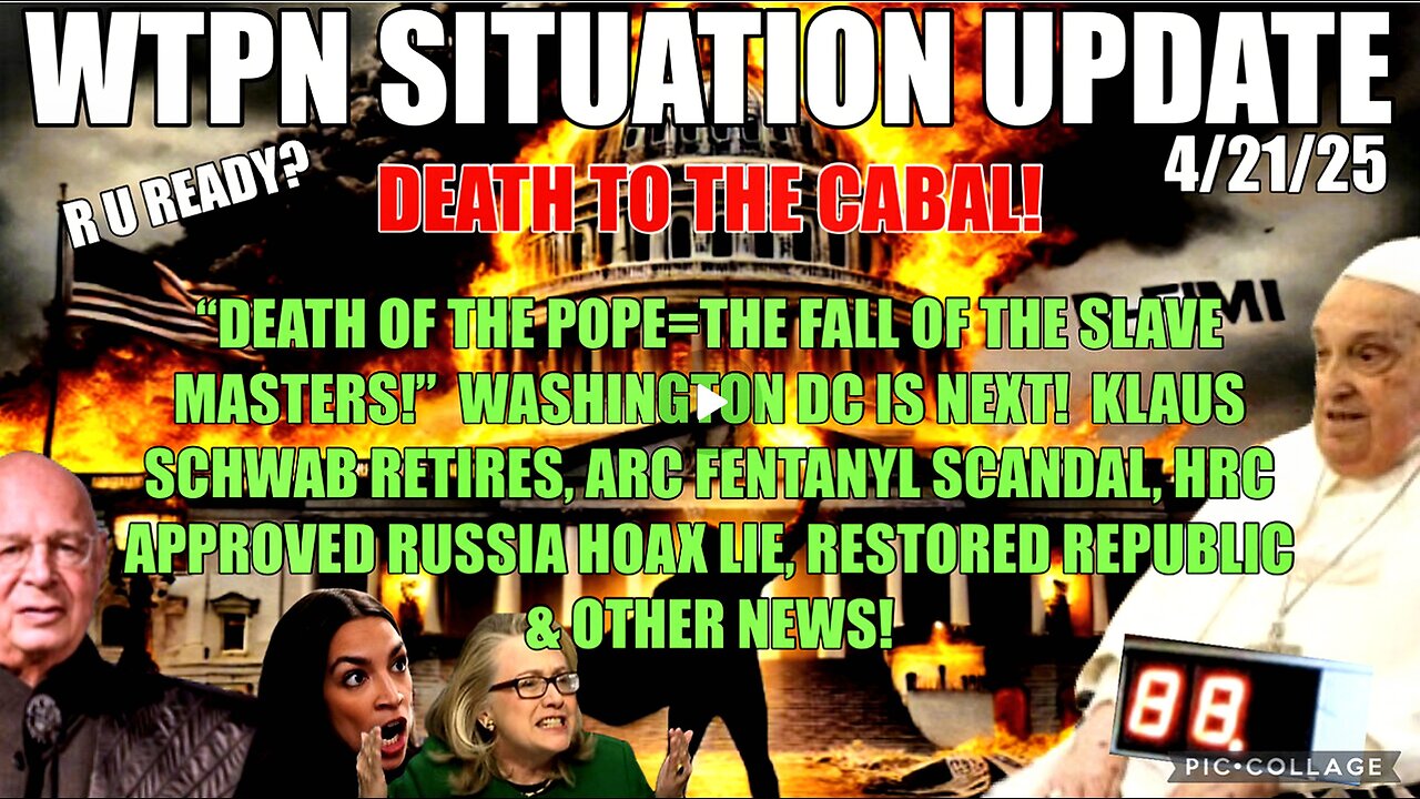 Death of POPE a marker, DC next, AOC fentanyl scandal, Schiff retires, 88 & more.