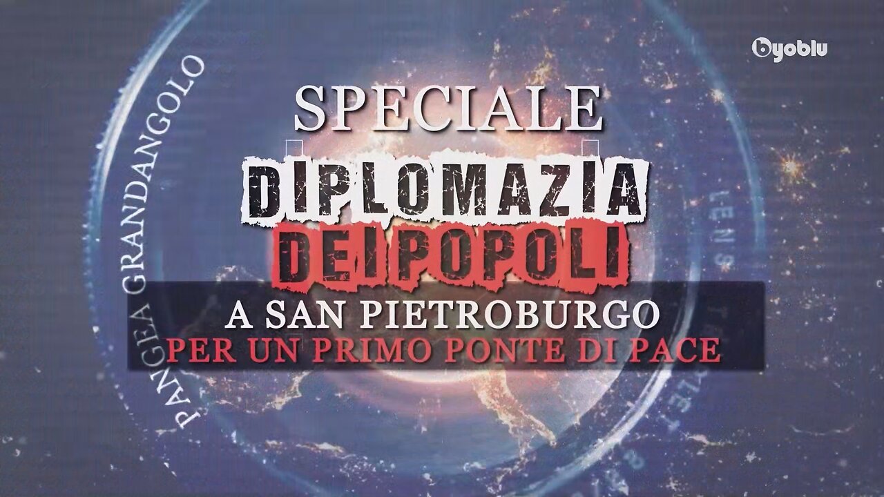 Diplomazia dei Popoli, a San Pietroburgo per ponte di pace - 20250425 - Pangea Speciale e Byoblu