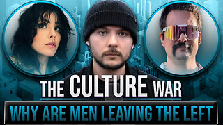 Why Men Are LEAVING The Left, Society's ATTACK On Masculinity | The Culture War with Tim Pool