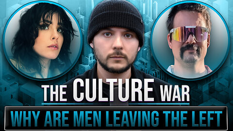 Why Men Are LEAVING The Left, Society's ATTACK On Masculinity | The Culture War with Tim Pool