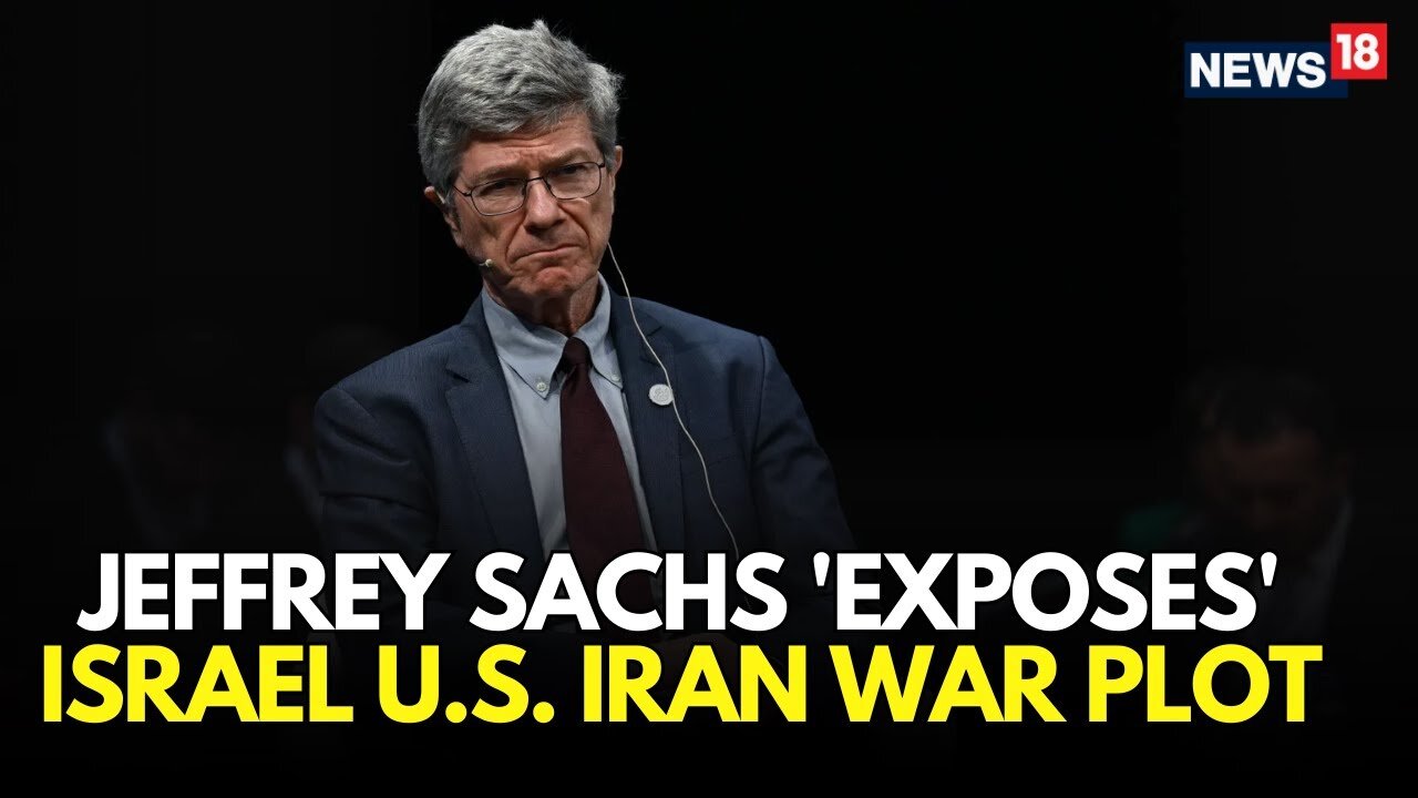 LIVE: Jeffrey Sachs EXPOSES Israel–U.S.–Iran War Plot: Shocking Claims Uncovered | World News