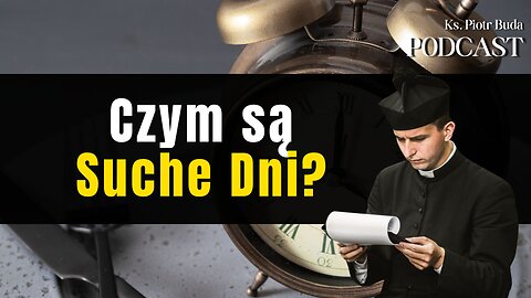 Czym są suche dni? Posłuchaj