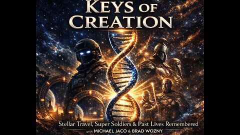 SHOW KEYS OF CREATION Stellar Travel, Past Lives Remembered w Michael Jaco & Brad Wozny.