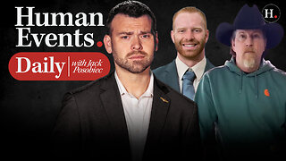 HUMAN EVENTS DAILY WITH JACK POSOBIEC