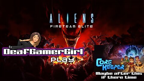 DGG Play Alien: Fireteam Elite maybe Core Keeper