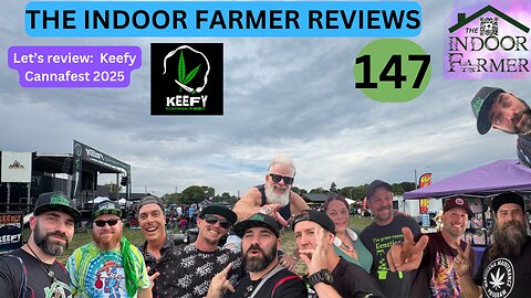 The Indoor Farmer Reviews ep 147, Keefy Cannafest 2025 at Molly's Joint. Let's Review