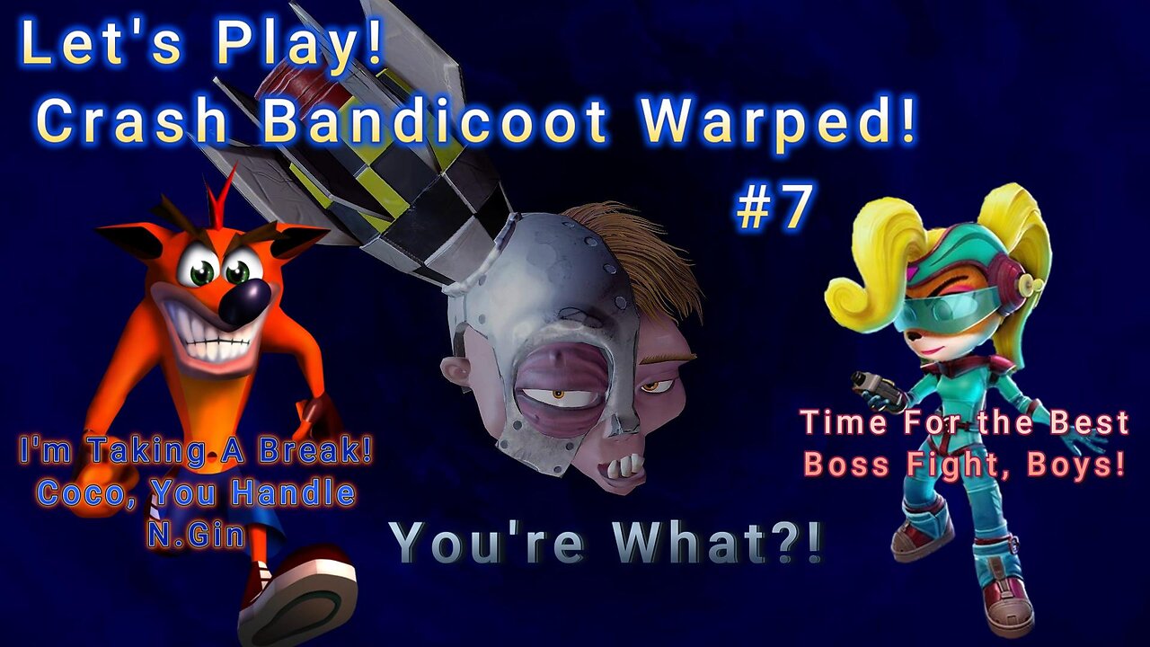 Let's Play! Crash Bandicoot 3 Warped Part 7! It's a Future Frenzy at Tomb Wader!