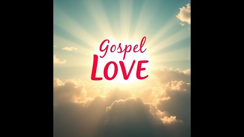 Song: Gospel Love
