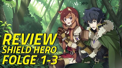Der Held mit dem Schild (Review Ep.1-3) | Otaku Explorer