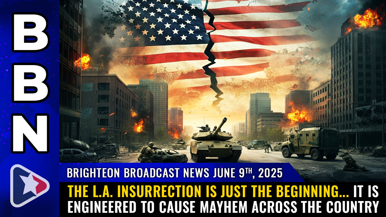 BBN, June 9, 2025 – The L.A. insurrection is just the beginning...