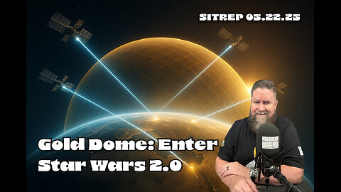 Gold Dome: Star Wars 2.0 - SITREP 05.22.25