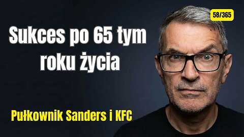 Pułkownik Sanders – jak w wieku 65 lat stworzył KFC