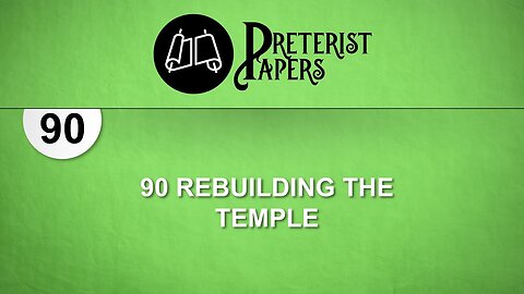 90 - Rebuilding the Temple