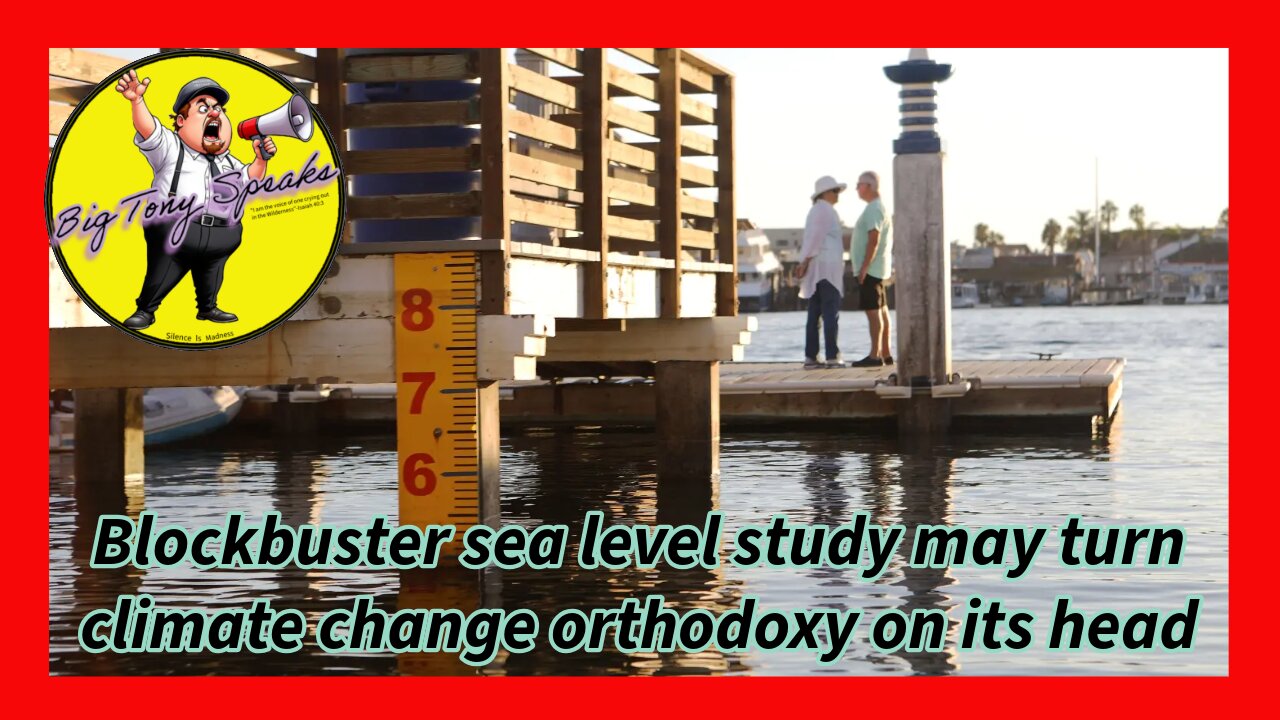 Episode 134 : Blockbuster sea level study may turn climate change orthodoxy on its head