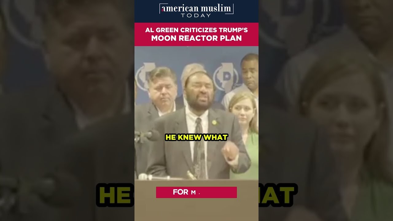 Al Green criticizes Trump's Moon Reactor Plan.