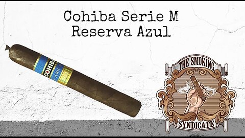 The Smoking Syndicate: Cohiba Serie M Reserva Azul