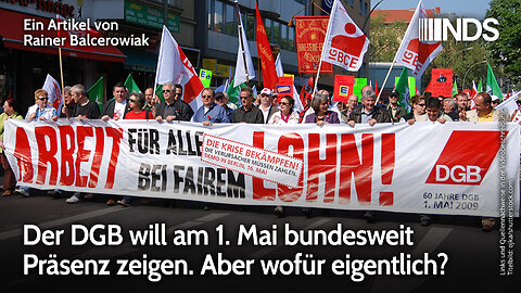 Der DGB will am 1. Mai bundesweit Präsenz zeigen. Aber wofür eigentlich? | Rainer Balcerowiak | NDS