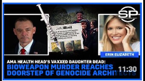 "Bioweapon Homicide Claims Life of AMA Health Chief's Daughter - Genocide Architects Targeted"