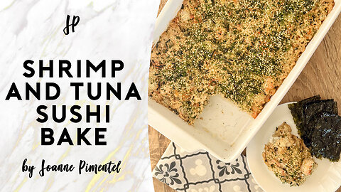 TUNA AND SHRIMP SUSHI BAKE