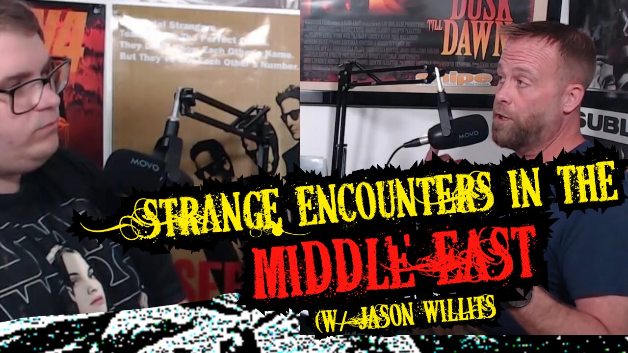 Strange encounters in the middle east (w/Jason Willits) (CLIP)