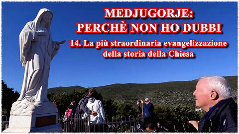 (8 LUGLIO 2025) - PADRE LIVIO FANZAGA: “MEDJUGORJE: PERCHÈ NON HO DUBBI!!” =14. La + straordinaria evangelizzazione della storia della Chiesa=/|😇💖🙏|\