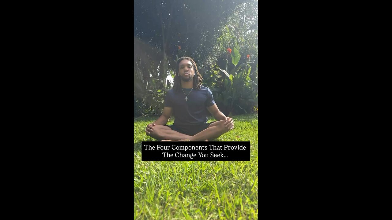 The Four Components That Provide The Change You Seek… | Inspiration Is Key #love #change #act #fyp