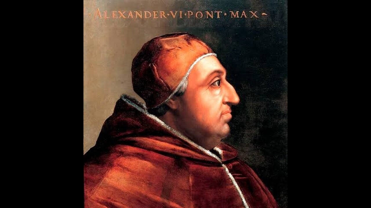Babylon is fallen: pope Alexander VI was a devilish pope who hosted sex orgies