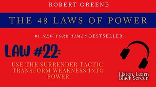 48 Laws of Power FULL Audiobook – Law #22: Use the Surrender Tactic