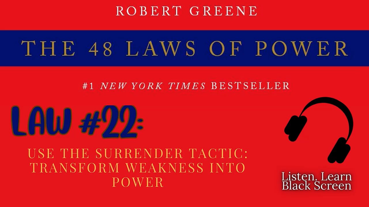 48 Laws of Power FULL Audiobook – Law #22: Use the Surrender Tactic