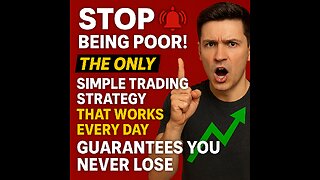 STOP BEING POOR! 🚨 The ONLY Simple Trading Strategy That Works EVERY DAY Guarantees You NEVER Lose!