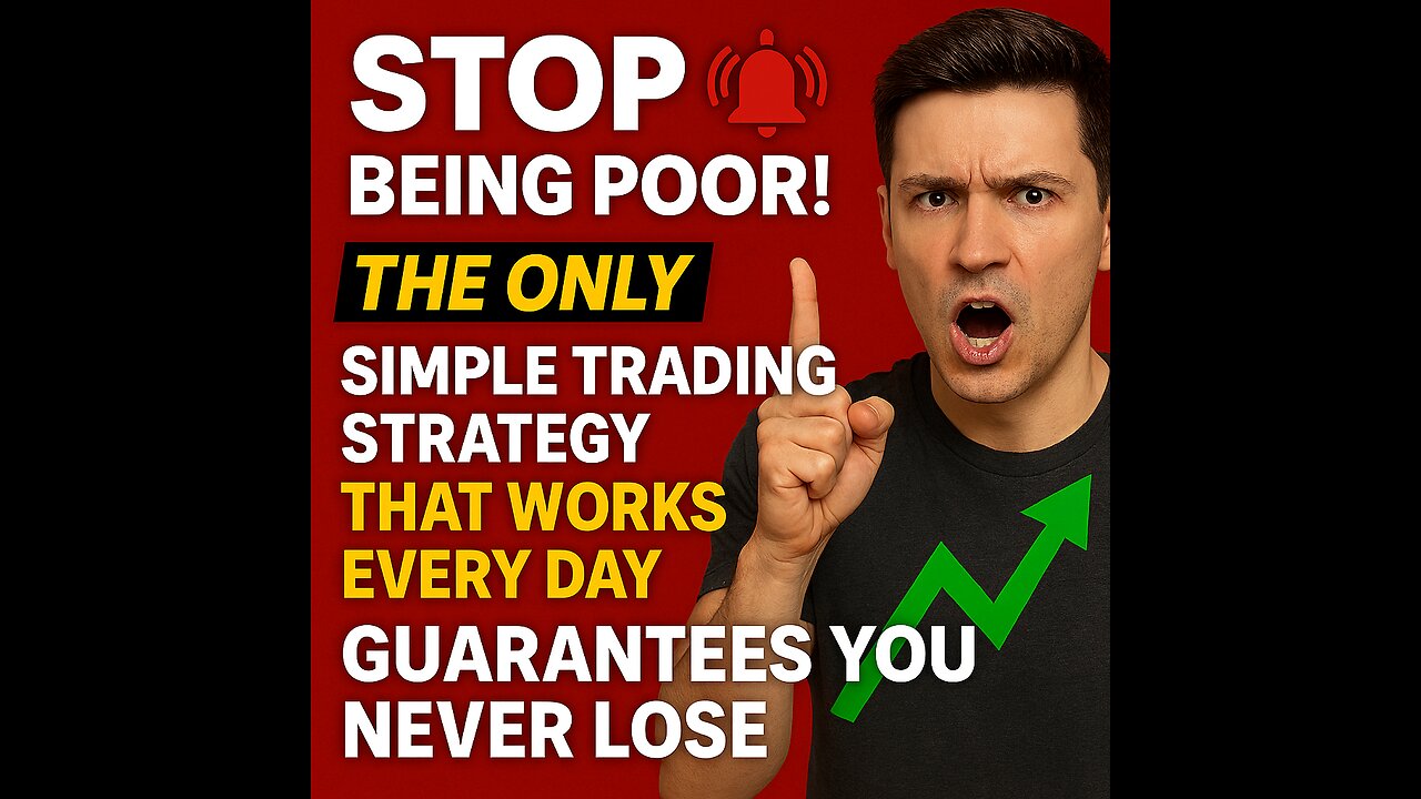 STOP BEING POOR! 🚨 The ONLY Simple Trading Strategy That Works EVERY DAY Guarantees You NEVER Lose!