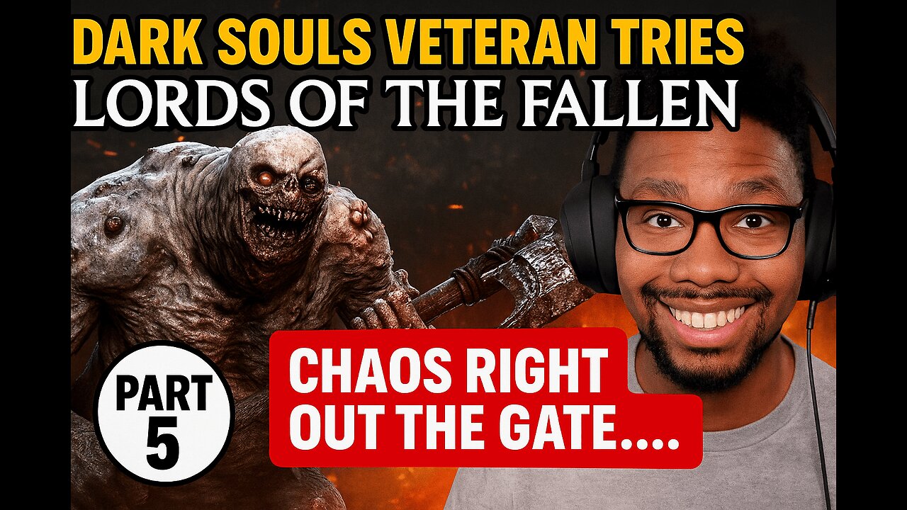 Dark Souls Veteran Tries Lords of the Fallen… (Part 5) | Chaos Right Out the Gate…