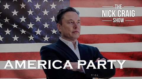 The America Party? - Monday, July 7th, 2025