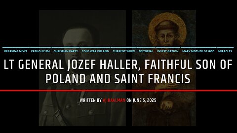 Lt General Jozef Haller, Faithful Son To Poland and Saint Francis