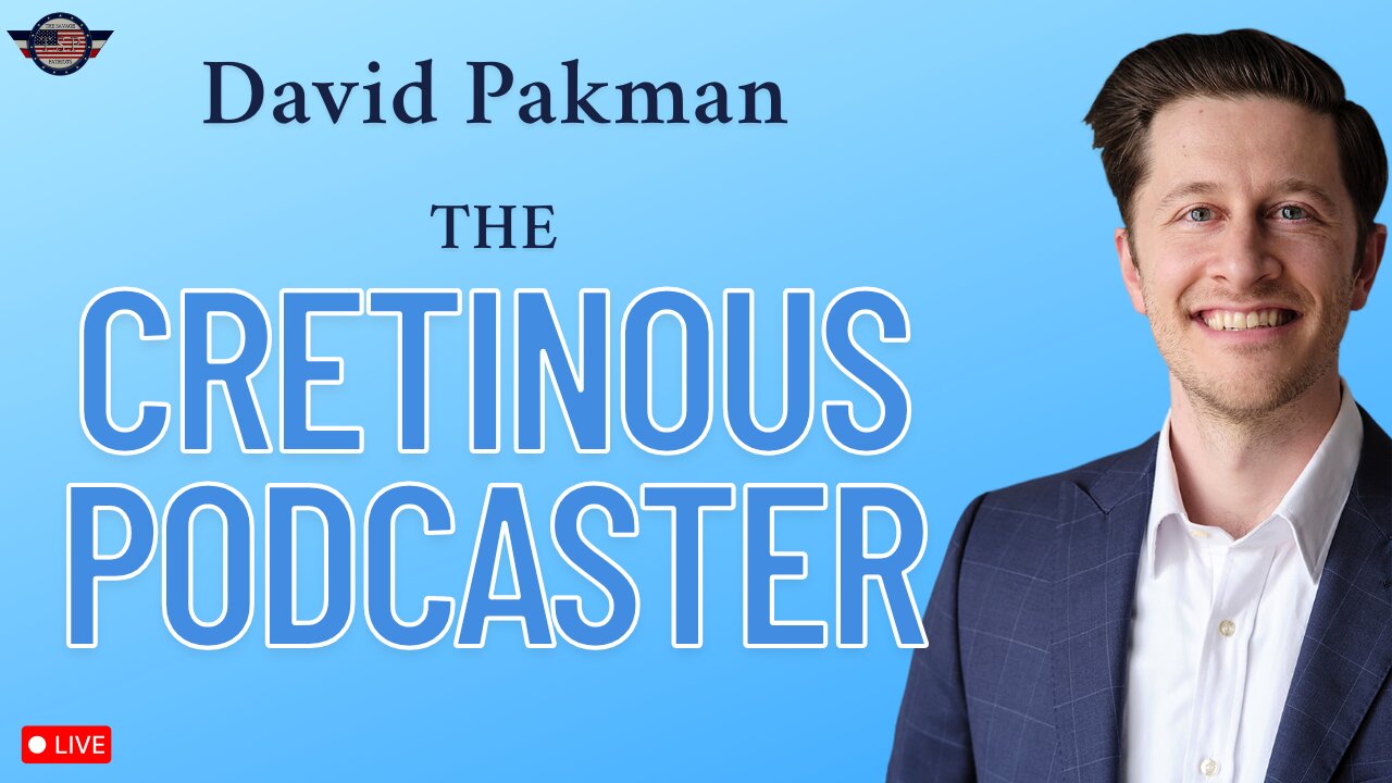 David Pakman - The Cretinous Podcaster