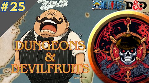 One Piece DnD: Dungeons & Devilfruits #25