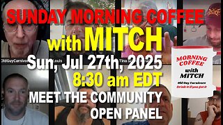 MORNING COFFEE with MITCH - Carnivore Talk - Sun, Jul 27th, 2025, 8:30am EDT